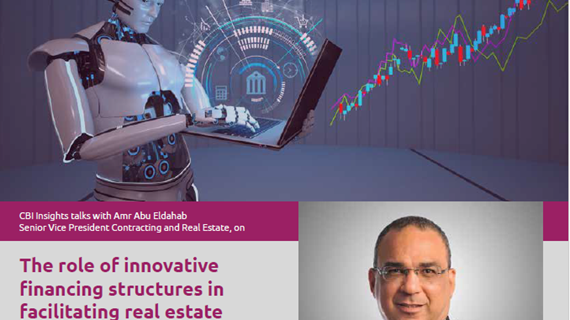 CBI Insights talks with Amr Abu Eldahab Senior Vice President Contracting and Real Estate,